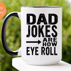 Funny Fathers Day Gift, Dad Jokes Are How Eye Roll, Funny Dad Mug, I Roll, Dad To Be Gift, Funny Mug For Dad, Dad Jokes, Father's Day