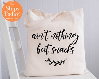 Ain',t Nothing But Snacks  tote bag, Birthday Gift, Travel  tote bag, Gift  tote bag, Canvas  tote bag, Cotton  tote bag
