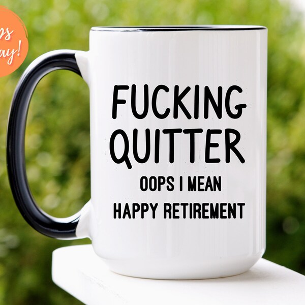Quitter - Retirement Gift, Funny Retirement Gift for Men, Retirement Gift for Women, Retirement Gift for Man Coffee Mug