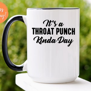 Funny Mugs, Funny Coffee Mug, It's A Throat Punch Kinda Day, College Student Mug, Coworker Mug, Cute Mug, Gifts For Her Him, Sarcastic Mug