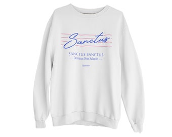 Sanctus Sanctus Sanctus, Unisex, Catholic, sweatshirt, crewneck, Saintwave, Catholicism, Mass, Traditional, 90s, 80s