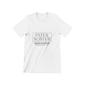 Pater Noster, t-shirt, tee, Catholic, The Lord&#39;s Prayer, Our Father, Trad, Traditional, Latin, Saintwave, Yuppie, Resort, Simple
