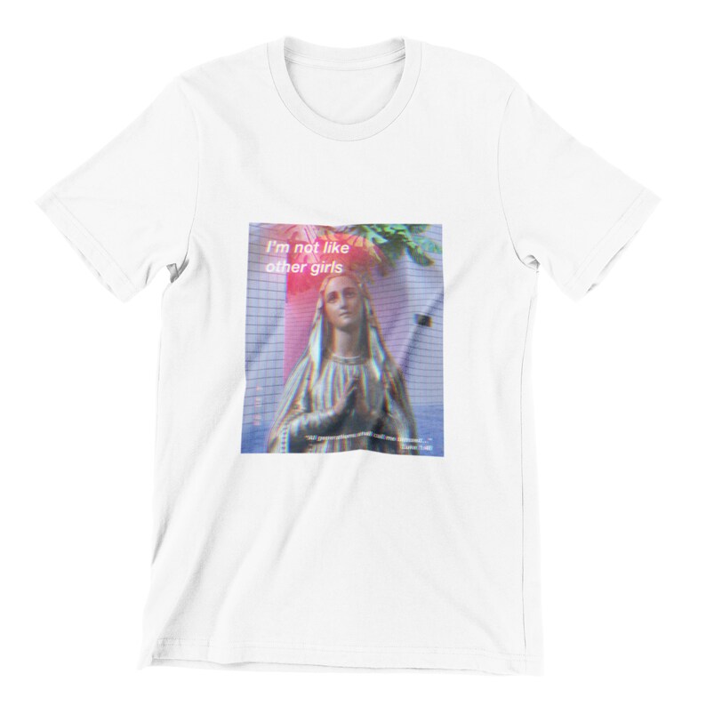 I'm Not Like Other Girls, Virgin Mary, Catholic shirt, t-shirt, unisex, tee, Bible verse, vaporwave, Trad, Orthodox, Saintwave, traditional White