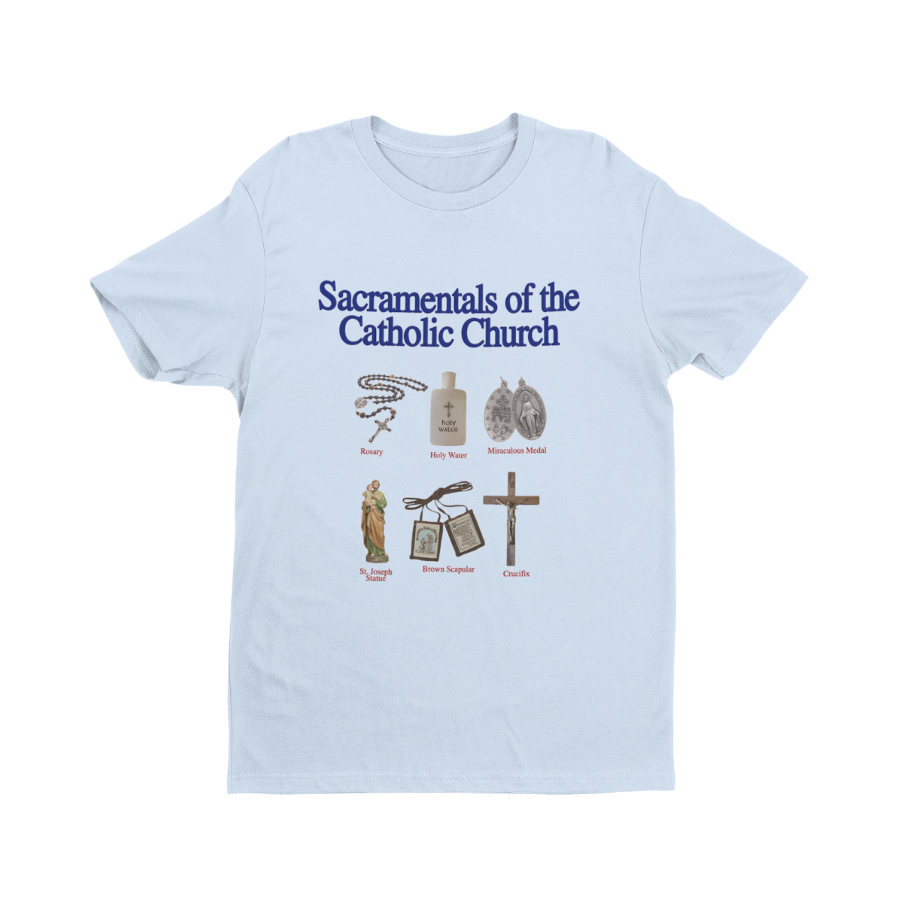 Sacramentals of The Catholic Church, Unisex, Catholic, T-Shirt, Rosary, Crucifix, Saintwave, Holy Water, Scapular, Basics, Simple, image size:3000x3000