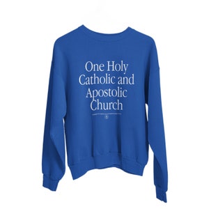 One Holy Catholic and Apostolic Church, Catholic, sweatshirt, Traditional, Tee, Orthodox, Saintwave, Yuppie, 80's, Summer of Saints