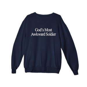 God's Most Awkward Soldier, Catholic, Christian, Sweatshirt, Crew Neck, Saintwave, Unisex, Preppy, Yuppie, Humor, Simple, Catholicism