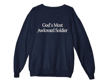 God's Most Awkward Soldier, Catholic, Christian, Sweatshirt, Crew Neck, Saintwave, Unisex, Preppy, Yuppie, Humor, Simple, Catholicism