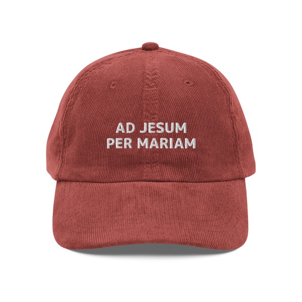 Ad Jesum Per Mariam, To Jesus Through Mary, Catholic, Corduroy Dad Hat, Consecration to Mary, Saintwave, Virgin Mary