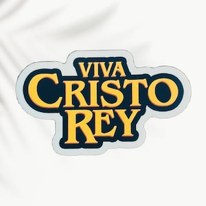 Viva Cristo Rey, Stickers, Catholic, Cristeros, Glossy, Quentin Tarantino Parody die cut sticker