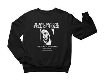 Hail Mary Full of Grace, crewneck sweatshirt, Virgin Mary, Blessed Mother, Catholic Christian, Saintwave, Traditional, Our Lady