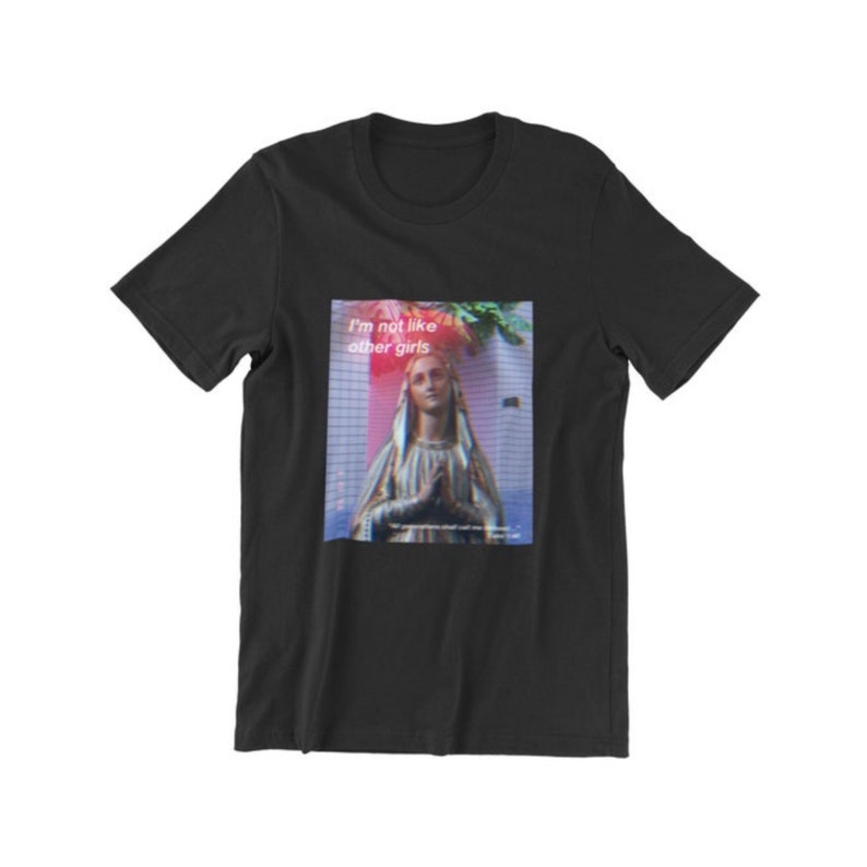 I'm Not Like Other Girls, Virgin Mary, Catholic shirt, t-shirt, unisex, tee, Bible verse, vaporwave, Trad, Orthodox, Saintwave, traditional Black