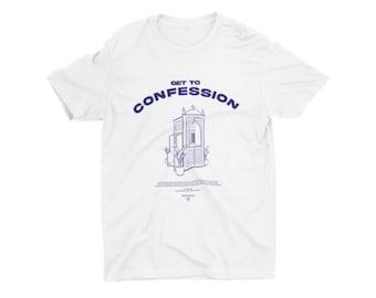 Get To Confession, John 20:21-23, Catholic, T-shirt, Saintwave, Traditional, Scripture, Confession, Sacrament of Penance, Reconciliation
