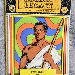 May include: A vintage "Golden Legacy" illustrated history magazine. The cover features a portrait of Joseph Cinqué holding a staff, with text "Joseph Cinqué and The Amistad Mutiny." The background has a colorful swirl design.