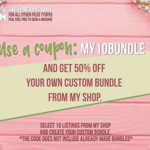 May include: A promotional image with a pink wooden background and white floral accents. Text in green and white reads "Use a coupon: MY10BUNDLE" and offers 50% off custom bundles. Additional text provides instructions and exclusions.