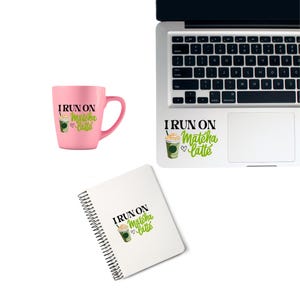 I Run On Matcha Latte Sticker | Waterproof Vinyl Decal | Laptop, Water Bottle & Mug Sticker