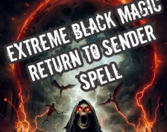 &quot;Extreme schwarze Magie &quot;&quot;Rückkehr zum Absender&quot;&quot; Zauber.&quot;