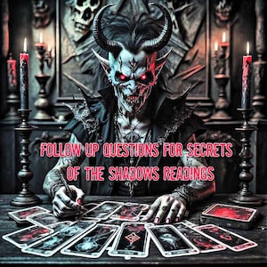 Detailed Follow Up Reading for Secrets of the Shadows Reading
