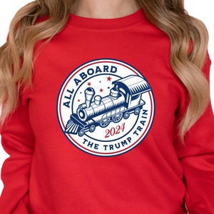 Trump Train Sweatshirt | All Aboard Trump Train | Trump Sweatshirt | Republican Sweatshirt | Conservative Sweatshirt | Unisex Sweatshirt