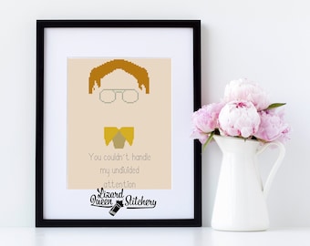 Digital Download - Cross Stitch Pattern - The Office Dwight Quote You Couldn't Handle My Undivided Attention