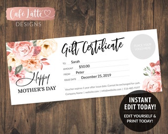 May include: A printable gift certificate template with a floral design. The text reads "Happy Mother's Day" and "Gift Certificate". The template includes fields for the recipient, amount, giver, and issue date. The text also includes "Place your logo here" and "Instant Edit Today! Edit Yourself & Print Today!"