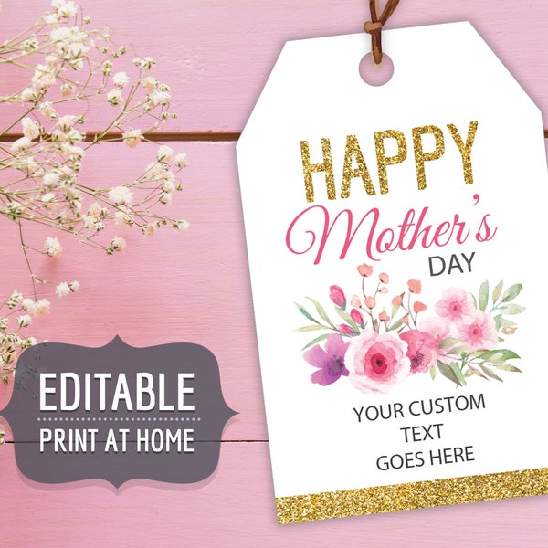 HAPPY MOTHER'S Day Printable Gift Tags, Editable Personalized Gift Favor Tags Template with Flowers, Custom Labels Instant Download DIY Gold