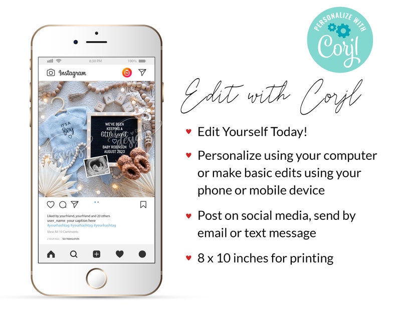 May include: A digital mockup of a phone screen displaying an Instagram post. The post features a photo of a baby shower setup with a blue onesie, a chalkboard sign that reads "We've been keeping a little secret, Baby Robinson, August 2023", and a framed ultrasound image. The post is captioned "Liked by yourfriend, yourfriend and 23 others. user_name your caption here #yourhashtag #yourhashtag #yourhashtag"