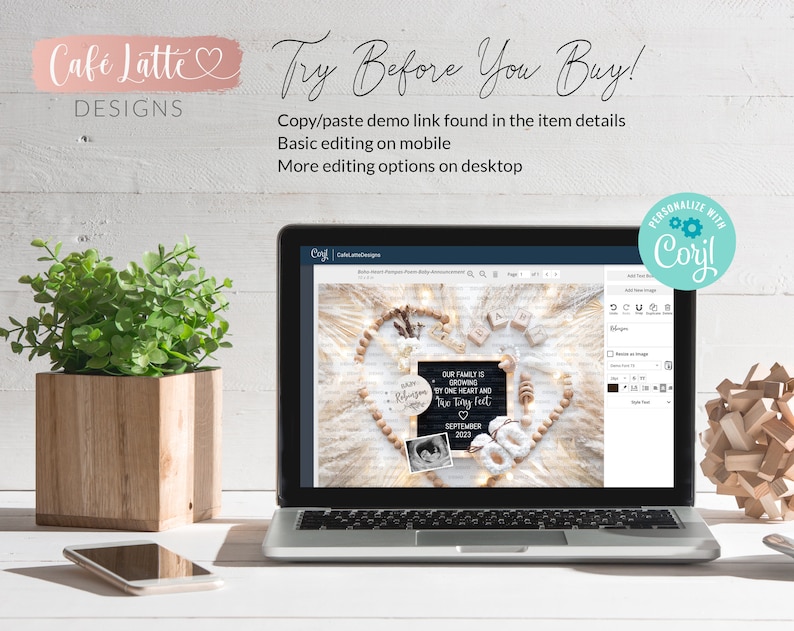 May include: A laptop computer screen displaying a digital design template for a baby announcement. The design features a chalkboard with the text "Our family is growing by one heart and two tiny feet." The design also includes a heart made of wooden beads, a wooden honey dipper, and a small wooden sign that says "Baby is coming." The laptop is on a white table with a potted plant and a cell phone.
