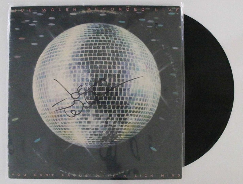 COA Matching Holograms Joe Walsh Signed Autographed You Can/'t Argue With a Sick Mind Record Album
