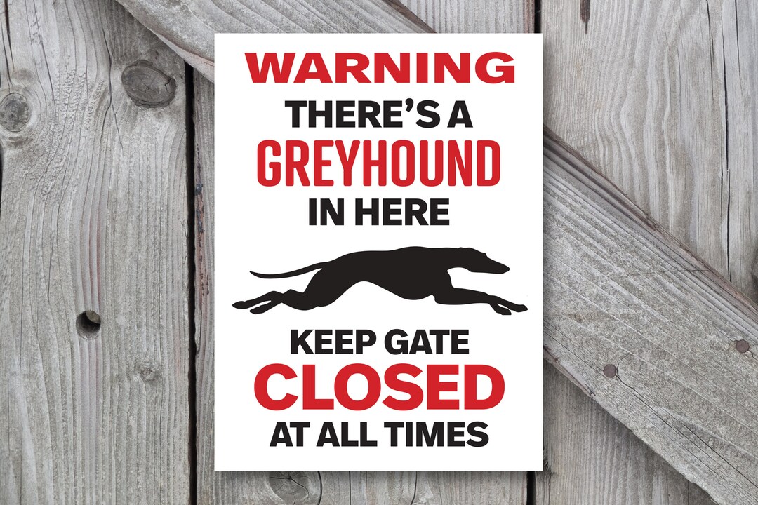 Gate & Door Safety Signs Warning Greyhound Keep Gate/door Closed