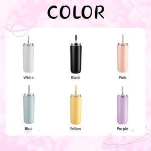May include: Image shows six insulated tumblers in various colors: white, black, pink, blue, yellow, and purple. Each tumbler has a silver lid and a matching straw. The word "COLOR" is written at the top of the image.