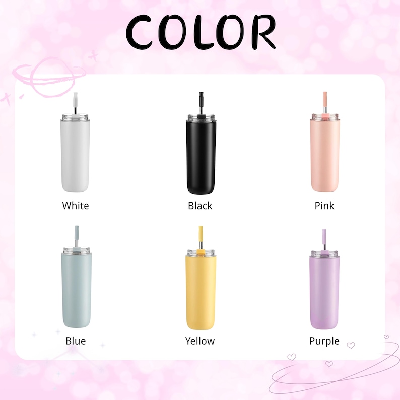 May include: Image shows six insulated tumblers in various colors: white, black, pink, blue, yellow, and purple. Each tumbler has a silver lid and a matching straw. The word "COLOR" is written at the top of the image.