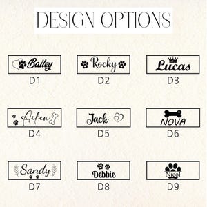 May include: Image showcasing nine design options for personalized pet tags. Each rectangular design features a pet's name in elegant script, accompanied by decorative elements like paw prints, hearts, or a crown. The text "DESIGN OPTIONS" is at the top.