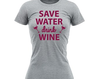 Save Water drink Wine Women's Shirt