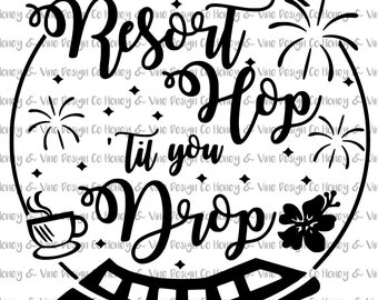 Resort hop 'til you drop Cut file for Cricut or Silhouette DIGITAL DOWNLOAD