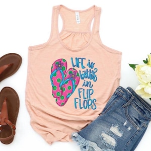 Life is better in flip flops shirt,  summer shirt, beach shirt