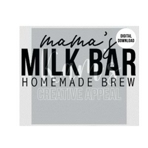 Mama's Milk Bar Homemade Brew, Single Color Print, Breastfeeding image, Milk Monster, Nursing Image PNG