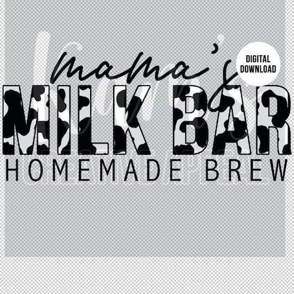 Mama's Milk Bar Homemade Brew, Cow Print, Breastfeeding image, Milk Monster, Nursing Image PNG