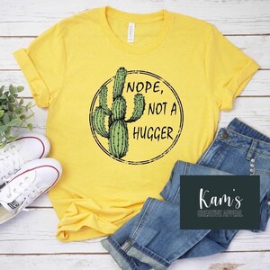 Nope Not A Hugger, Cactus Shirt, Cute Shirt, Funny Shirt, Non hugger, Dont hug me