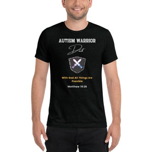 Autism Warrior Dad T-Shirt: Faith-Based Tri-Blend Tee