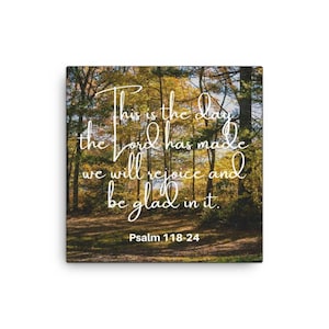 This is the day the Lord has made, Christian, Scripture Canvas