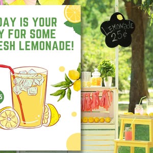 May include: A white sign with the text "TODAY IS YOUR DAY FOR SOME FRESH LEMONADE!" and a drawing of a glass of lemonade with ice cubes and a red straw. The sign also has a green circle with the text "$1.25".