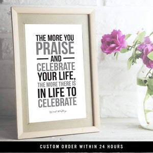 The more you praise and celebrate your life, Inspiration wall art, Motivational wall decor, Printable wall art, Inspirational print, QP10