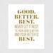 Quote Print, Good, Better, Best. Never Let It Rest. 'til Your Good is ...