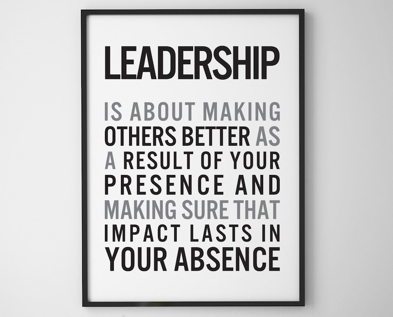 Quote Print, Leadership is About Making Others Better as a Result of ...