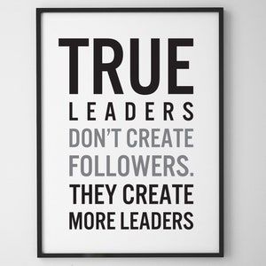 Digital Print, true leaders don’t create followers. they create more leaders, Printable Wall Art, Quote, Home Decor, Motivational, QP64