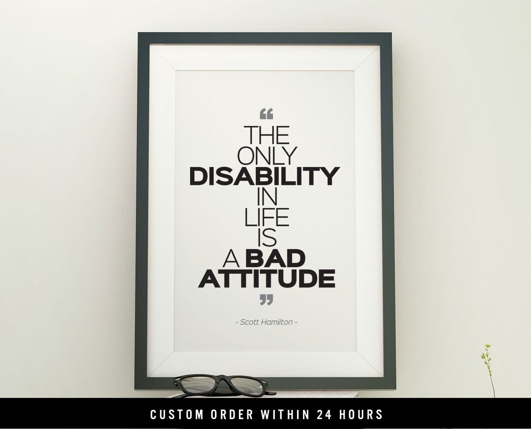 the-only-disability-in-life-is-a-bad-attitude-printable-wall-art-printable-quote-home-decor-motivational-digital-print-design-qp32-etsy