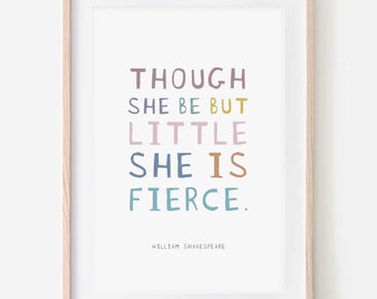 Though She But Little She Is Fierce | William Shakespeare | Nursery Print | Digital Download | Kids Bedroom | Playroom Art | Girl Room | Art