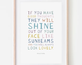 If You Have Good Thoughts | Roald Dahl | Nursery Print | Kids Bedroom | Playroom Art | Girl Room | Boy Room | Wall Art