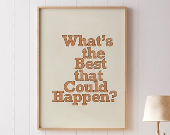 Retro Quote Wall Print, What's The Best That Could Happen, Digital Downlaod, Printable Wall Art, Retro Wall Decor