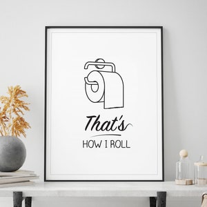Bathroom wall art, Funny wall art, Funny bathroom print, PRINTABLE art, That&#39;s how i roll, Bathroom sign, Bathroom art, Bathroom decor
